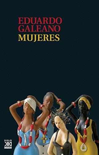 Mujeres (Biblioteca Eduardo Galeano, Band 16)