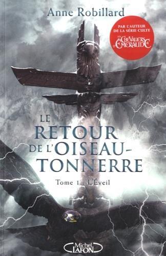 Le retour de l'oiseau-tonnerre. Vol. 1. L'éveil