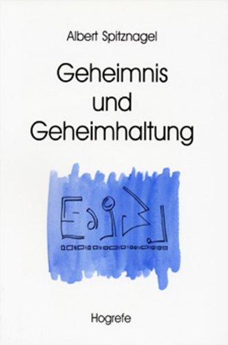 Geheimnis und Geheimhaltung: Erscheinungsformen, Funktionen, Konsequenzen