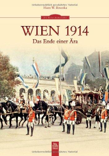 Wien 1914: Das Ende einer Ära