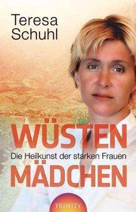 Wüstenmädchen: Die Heilkunst der starken Frauen