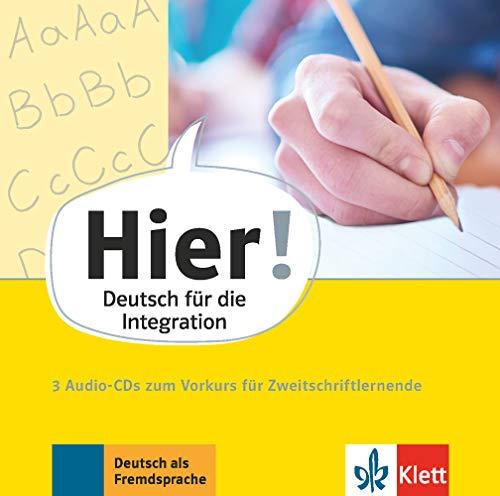 Hier! Vorkurs: Deutsch für die Integration. 3 Audio-CDs zum Vorkurs für Zweitschriftlernende (Hier! / Deutsch für die Integration)