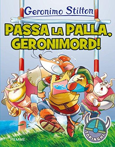 Passa la palla, Geronimord!