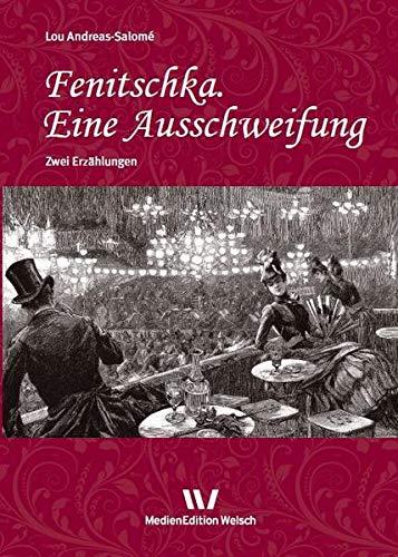 Fenitschka. Eine Ausschweifung: Zwei Erzählungen (Werke und Briefe von Lou Andreas-Salomé: in Einzelbänden)