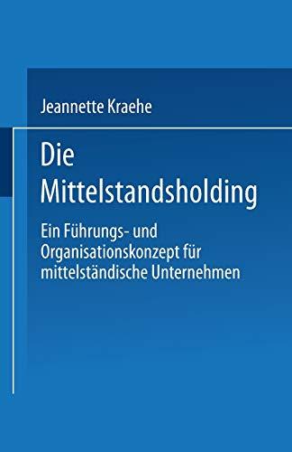 Die Mittelstandsholding in Deutschland: Ein Führungs- und Organisationskonzept für mittelgroße Unternehmen (German Edition)