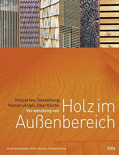 Verwendung von Holz im Außenbereich: Holzarten, Gestaltung, Konstruktion, Oberfläche