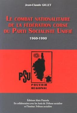 Le combat nationalitaire de la fédération corse du Parti Socialiste Unifié (1960-1990)