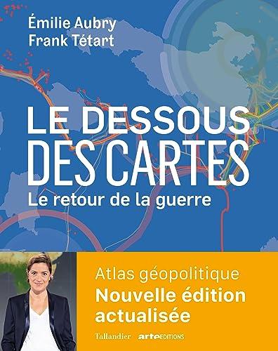 Le dessous des cartes : le retour de la guerre