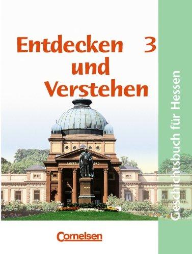 Entdecken und Verstehen - Realschule Hessen - Vergriffene Ausgabe: Entdecken und Verstehen, Geschichtsbuch für Hessen, Bd.3, Von der Industrialisierung bis zum Ende des Ersten Weltkrieges