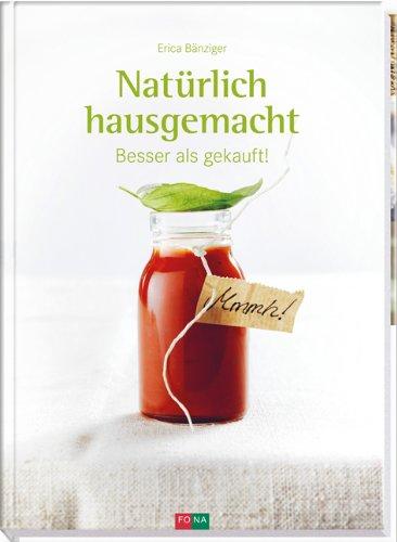 Natürlich hausgemacht: Basics