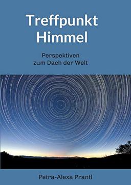 Treffpunkt Himmel: Perspektiven vom Dach der Welt