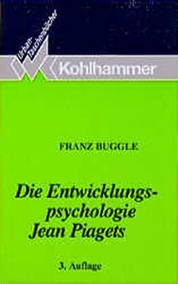 Die Entwicklungspsychologie Jean Piagets (Urban-Taschenbücher)