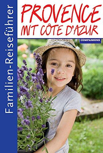 Familienreiseführer Provence, mit Cote d'Azur