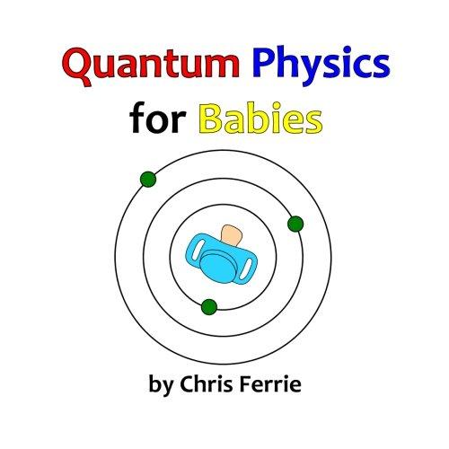 Quantum Physics for Babies