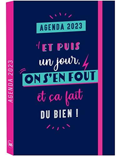 Agenda 2023 : et puis un jour, on s'en fout et ça fait du bien !