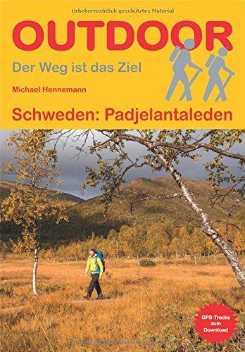 Schweden: Padjelantaleden (Der Weg ist das Ziel)