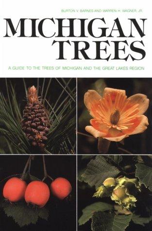 Michigan Trees: A Guide to the Trees of Michigan and the Great Lakes Region