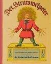 Der Struwwelpeter oder lustige Geschichten und drollige Bilder