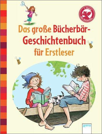 Das große Bücherbär-Geschichtenbuch für Erstleser