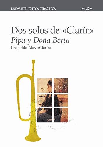 Dos solos de Clarín : Pipa ; Doña Berta (Clásicos - Nueva Biblioteca Didáctica)