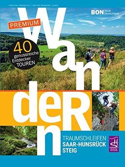 Premiumwandern Traumschleifen Saar-Hunsrück-Steig: 40 genussreiche Entdeckertouren. Mit Touren-Guide für unterwegs (Edition Bonjour Deutschland)