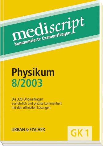 Mediscript Physikum 8/03: Kommentierte Examensfragen GK1