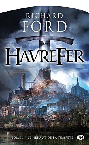 Havrefer. Vol. 1. Le héraut de la tempête