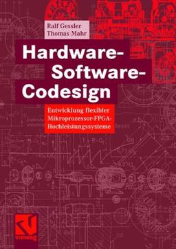 Hardware-Software-Codesign: Entwicklung flexibler Mikroprozessor-FPGA-Hochleistungssysteme: Software-Entwicklung für flexibler Mikroprozessor -FPGA-Hochleistungssysteme