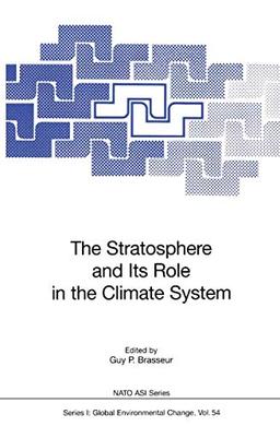 The Stratosphere and Its Role in the Climate System (Nato ASI Subseries I:, 54, Band 54)