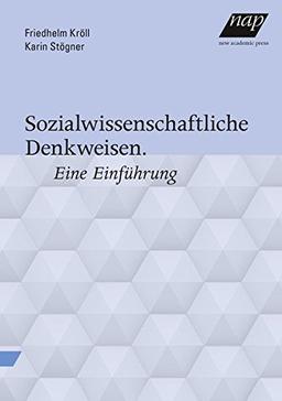 Sozialwissenschaftliche Denkweisen: Eine Einführung. 2. durchgesehene und aktualisierte Auflage