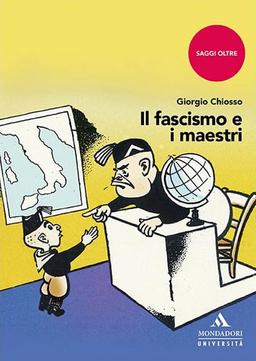 Il fascismo e i maestri (Saggi Oltre)