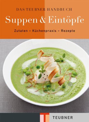 Das TEUBNER Handbuch Suppen und Eintöpfe (Teubner Handbücher)