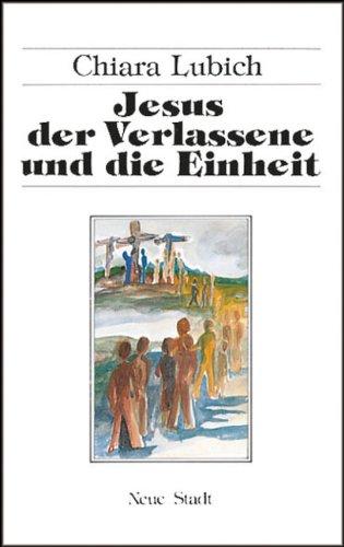 Jesus der Verlassene und die Einheit