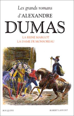 Les grands romans d'Alexandre Dumas. Vol. 7. La reine Margot. La Dame de Monsoreau