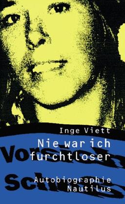 Nie war ich furchtloser: Autobiographie