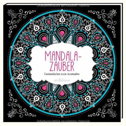 Mandala-Zauber: Fantastisches zum Ausmalen (Malbuch für Erwachsene)