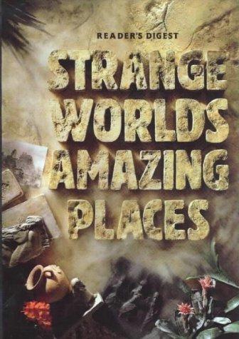 Strange worlds amazing places: A Tour of Earth's Marvels and Mysteries