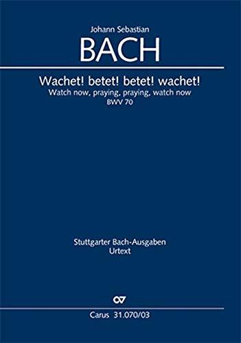 Wachet! betet! betet! wachet! (Klavierauszug): Kantate zum 26. Sonntag nach Trinitatis BWV 70, 1723