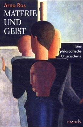 Materie und Geist: Eine philosophische Untersuchung