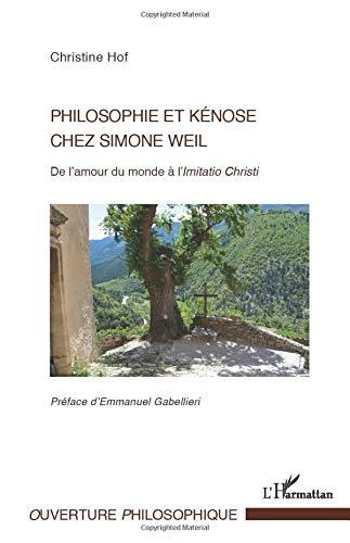 Philosophie et kénose chez Simone Weil : de l'amour du monde à l'imitatio Christi