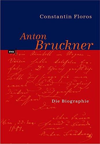 Anton Bruckner. Persönlichkeit und Werk