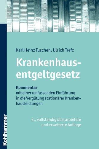 Krankenhausentgeltgesetz: Kommentar mit einer umfassenden Einführung in die Vergürung stationärer Krankenhausleistungen