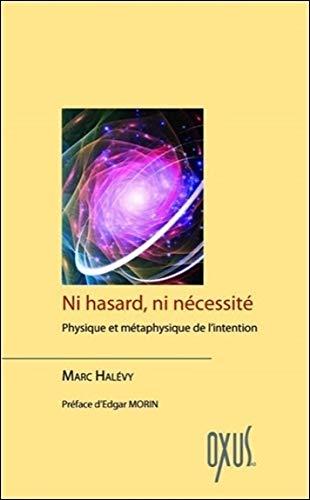 Ni hasard, ni nécessité : physique et métaphysique de l'intention