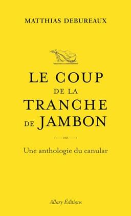 Le coup de la tranche de jambon : une anthologie du canular