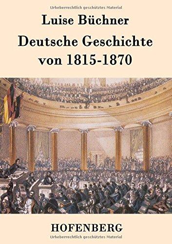 Deutsche Geschichte von 1815-1870: Zwanzig Vorträge, gehalten in dem Alice-Lyceum zu Darmstadt