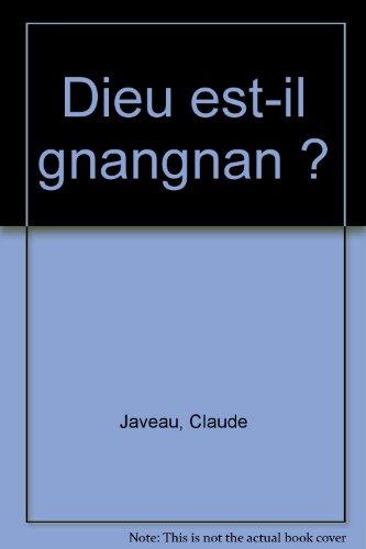 Dieu est-il gnangnan ?