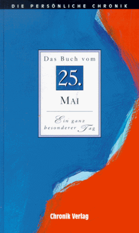 Die Persönliche Chronik, in 366 Bdn., 25. Mai