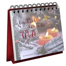 Ein Licht kam in die Welt: 24-mal innehalten im Advent