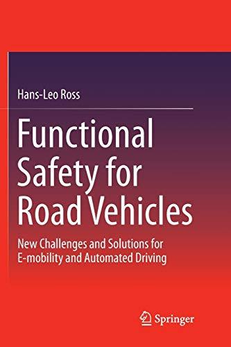 Functional Safety for Road Vehicles: New Challenges and Solutions for E-mobility and Automated Driving