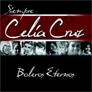 Siempre Celia Cruz Boleros